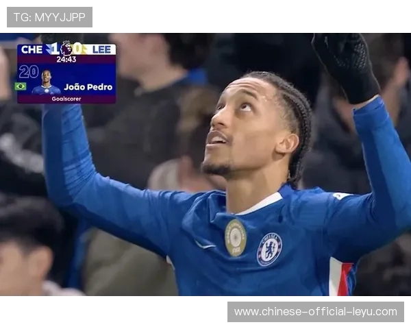 切尔西3-1胜伯恩利,若昂-佩德罗进球凸显进攻破防能力 切尔西3-1胜伯恩利,若昂-佩德罗进球凸显进攻破防能力